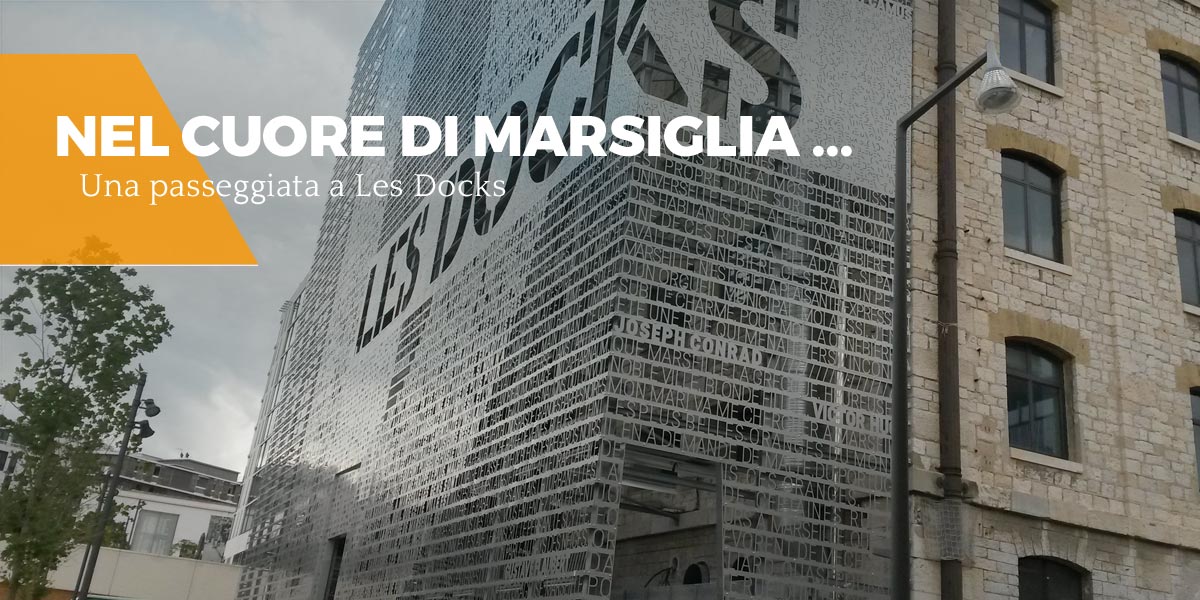Una passeggiata a Les Docks di Marsiglia